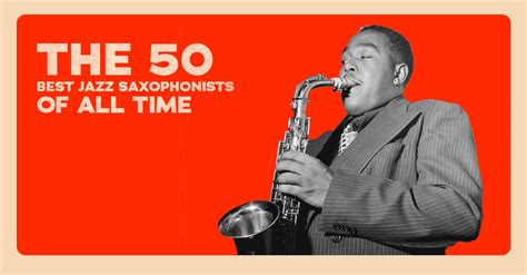 18 year sax|The 50 Best Jazz Saxophonists Of All Time .